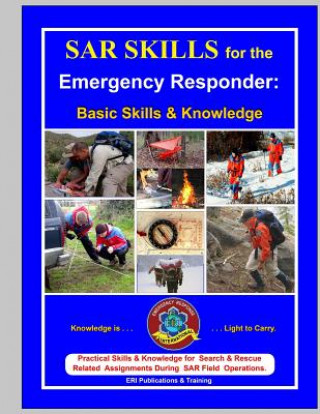 SAR Skills for the Emergency Responder: : Basic Skills & Knowledge