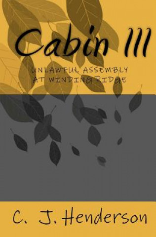 Cabin III: Unlawful Assembly at Winding Ridge