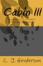 Cabin III: Unlawful Assembly at Winding Ridge