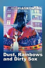 Dust, Rainbows and Dirty Sox