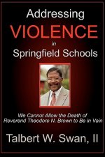 Addressing Violence In Springfield Schools: We Cannot Allow The Death Of Rev. Theodore N. Brown To Be In Vain