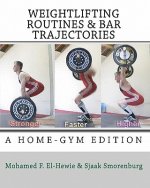 Weightlifting routines and bar trajectories: A Home-Gym edition: The Weightlifting Attic