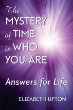 The Mystery of Time Is Who You Are