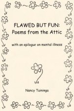 Flawed But Fun: Poems From the Attic