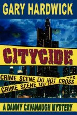 Citycide: A Danny Cavanaugh Mystery