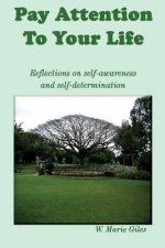 Pay Attention To Your Life: Reflections on self-awareness and self determination