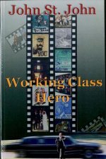 Working Class Hero: Never before in history has so much been hidden from so many by so few.