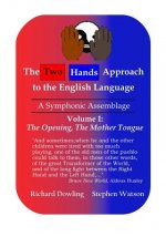 The Two Hands Approach to the English Language (Vol. I): A Symphonic Assemblage