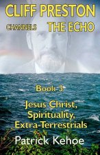 Cliff Preston Channels The Echo Book 3
