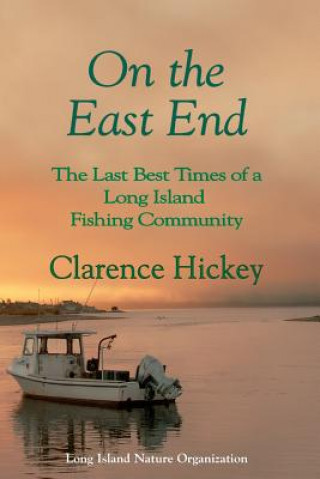 On the East End: The Last Best Times of a Long Island Fishing Community
