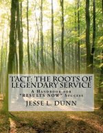 Tact: The Roots of Legendary Service: A Handbook for 