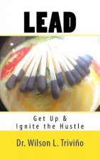 Lead: Get Up & Ignite the Hustle