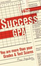 The Success GPA: You are more than Your Grades and Test Scores