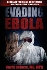 Evading Ebola: Decrease Your Risk of Infection, Fare Far Better if Exposed