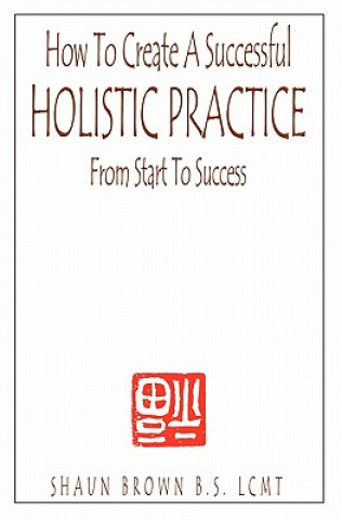 How To Create A Successful Holistic Practice