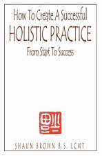 How To Create A Successful Holistic Practice