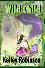 Wild Child: Book Two; the Magic of Lo