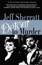Detour to Murder: A Film Noir Mystery