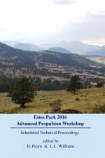 Estes Park Advanced Propulsion Workshop: Scheduled Technical Proceedings