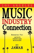 Los Angeles Music Industry Connection: Resources for Artists Producers Managers