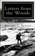 Letters from the Woods: Looking at Life Through the Window of Wilderness
