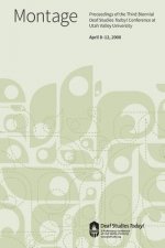Deaf Studies Today! 2008 Conference Proceedings: Montage
