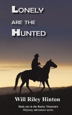 Lonely Are the Hunted: Book 1 Rocky Mountain Odyssey Series