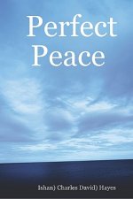 Perfect Peace: An Introduction To Your Natural State