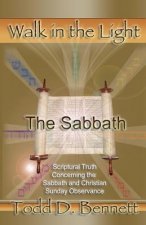 The Sabbath: Scriptural Truth Concerning the Sabbath and Christian Sunday Observance