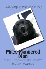 Dog Days in the Life of the Miles-Mannered Man