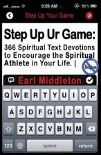 Step Up Your Game: 366 Spiritual Text Devotions to Encourage the Spiritual Athlete in Your Life