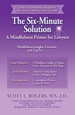 The Six-Minute Solution: A Mindfulness Primer for Lawyers