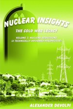 Nuclear Insights: The Cold War Legacy (Volume 3): Volume 3: Nuclear Reductions (A Technically Informed Perspective)