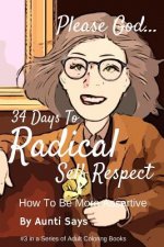 34 Days To Radical Self Respect: How To Be More Assertive