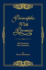 Principles with Promise: Old Testament, New Testament