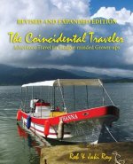 The Coincidental Traveler: Revised and Expanded Edition: Adventure Travel for Budget-minded Grown-ups