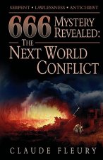 666 Mystery Revealed: The Next World Conflict