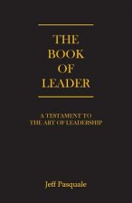 The Book of Leader: A Testament to the Art of Leadership