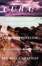 Cuba: Resucitando La Isla Amatista: Libro de Profecías