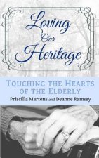 Loving Our Heritage: Touching the Hearts of the Elderly