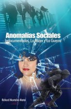 Anomalias Sociales: Indocumentados, La Guerra y La Mujer