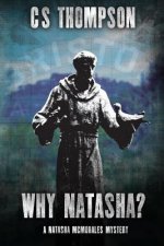 Why Natasha?: A Natasha McMorales Mystery