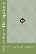 The Yoga Party: Philosophical Writings