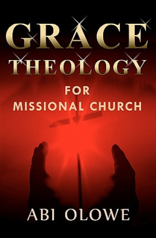 Grace Theology For Missional Church