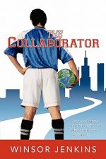 The Collaborator: Discover Soccer as a Metaphor for Global Business Leadership