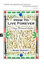 How to Live Forever