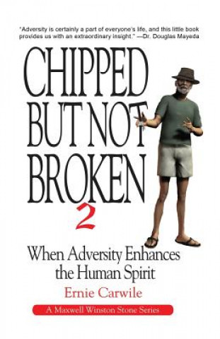 Chipped But Not Broken 2: When Adversity Enhances the Human Spirit