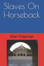 Slaves On Horseback: A Tale of Oil Conspiracy