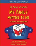 My Family Matters To Me: A Special Bi-Lingual Book for Families