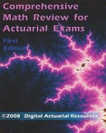 Comprehensive Math Review For Actuarial Exams